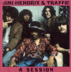 Jimi Hendrix : Jimi Hendrix & Traffic a Session